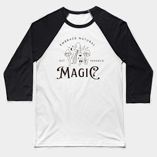 Embrace Natural Magic - Mushroom Power Baseball T-Shirt